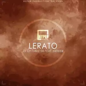 DJ Epitonic SA - Lerato Ft. Hakeem